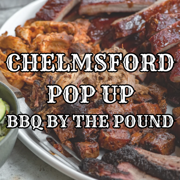 Chelmsford Pop-Up BBQ by the POUND (5/16)
